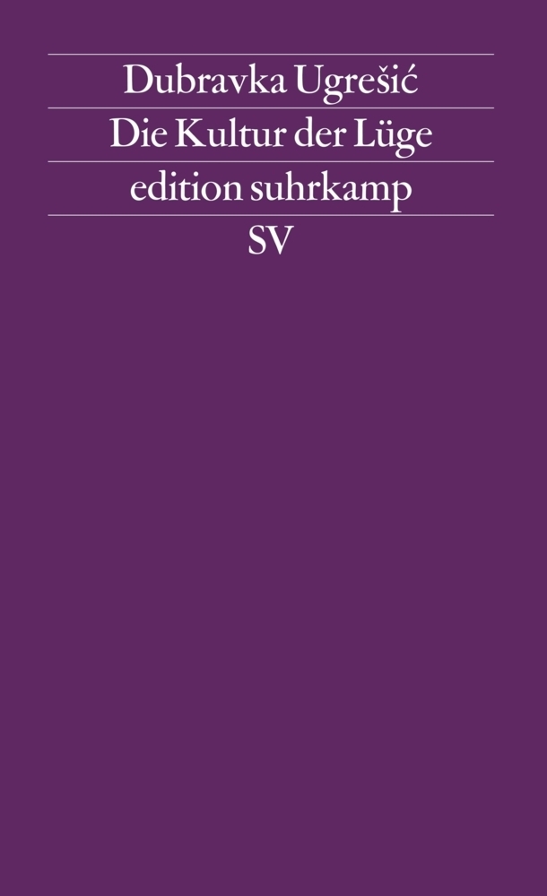 Cover: 9783518119631 | Die Kultur der Lüge | Dubravka Ugresic | Taschenbuch | 303 S. | 1995