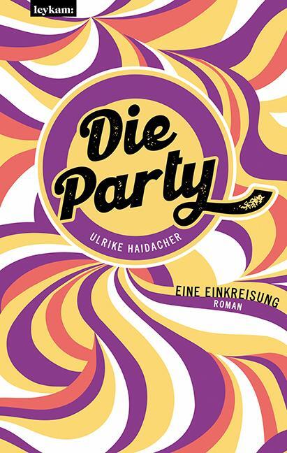 Cover: 9783701183722 | Die Party | Eine Einkreisung | Ulrike Haidacher | Taschenbuch | 224 S.