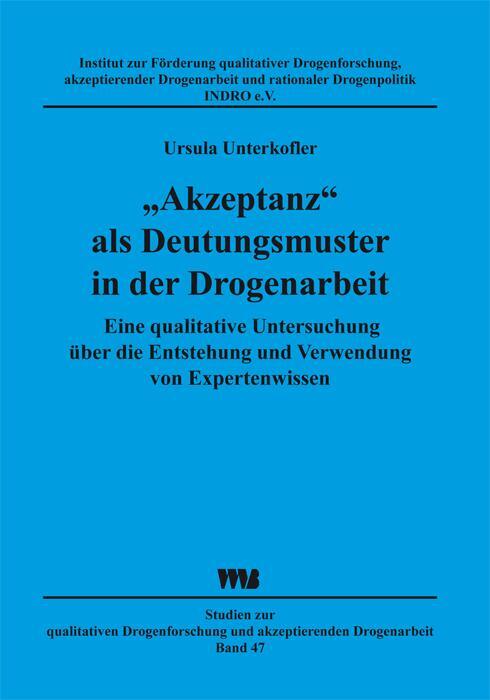 Cover: 9783861352600 | "Akzeptanz" als Deutungsmuster in der Drogenarbeit | Unterkofler