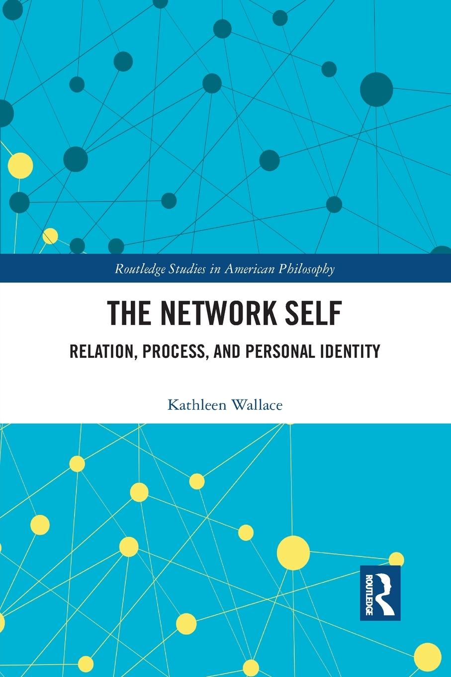 Cover: 9781032093550 | The Network Self | Relation, Process, and Personal Identity | Wallace