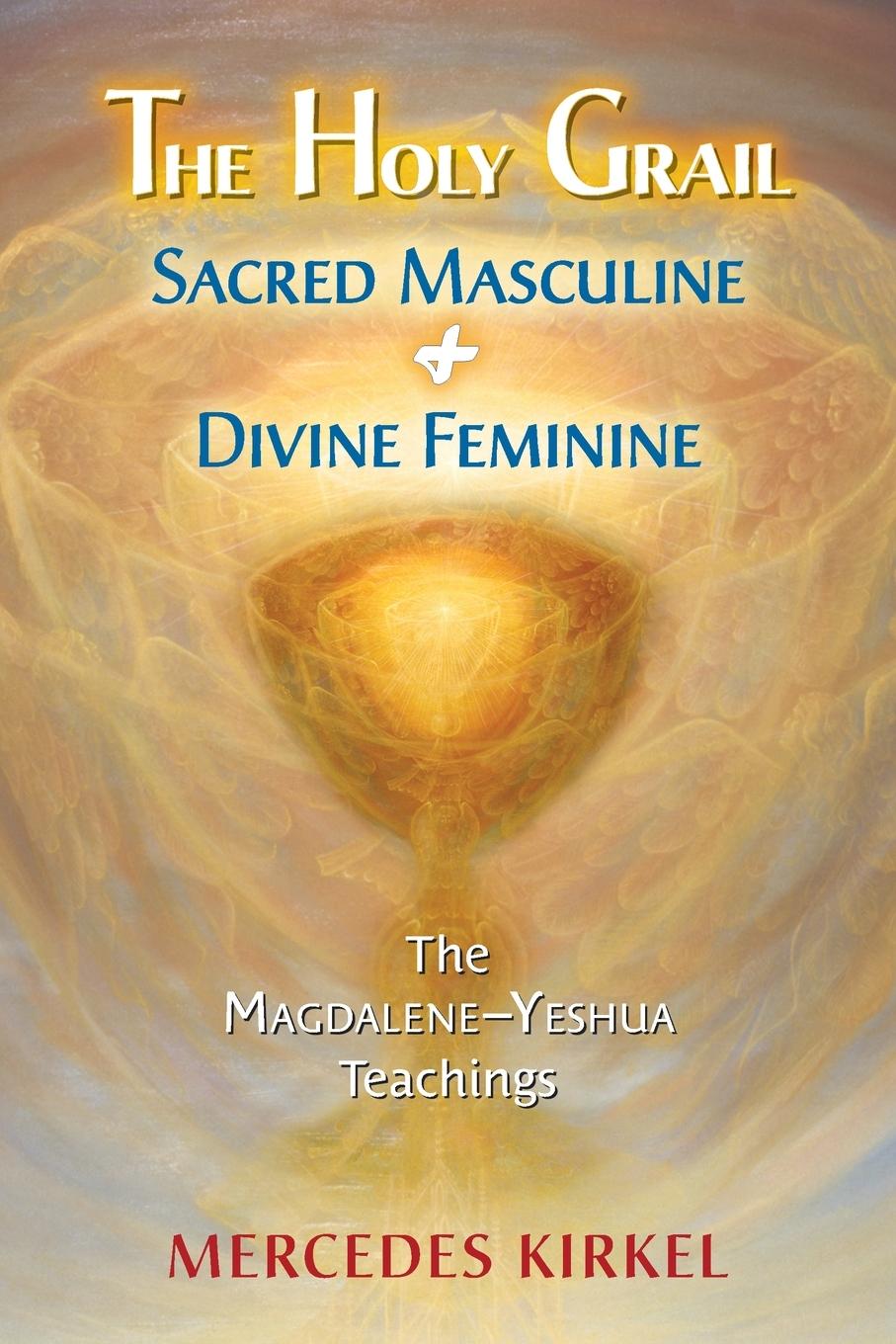 Cover: 9798987663301 | The Holy Grail | Sacred Masculine &amp; Divine Feminine | Mercedes Kirkel