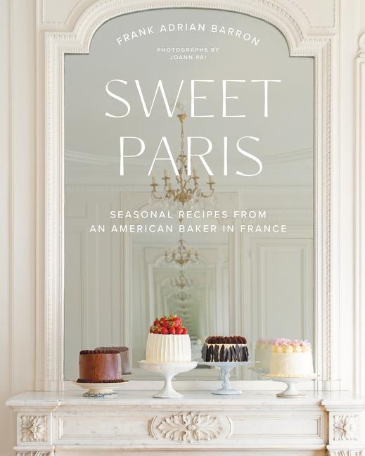 Cover: 9780063040236 | Sweet Paris | Seasonal Recipes from an American Baker in France | Buch