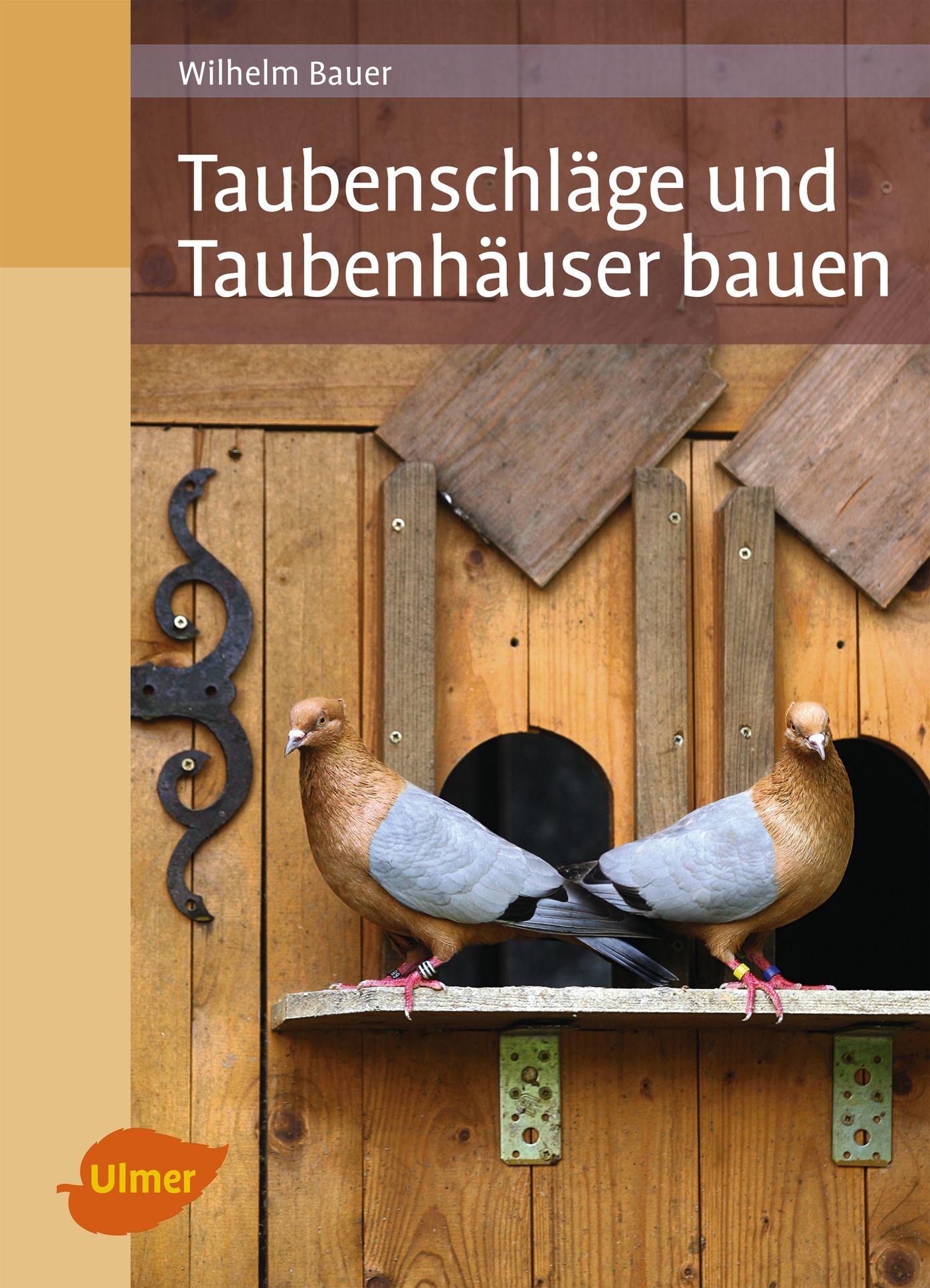 Cover: 9783800183593 | Taubenschläge und Taubenhäuser bauen | Wilhelm Bauer | Buch | 112 S.