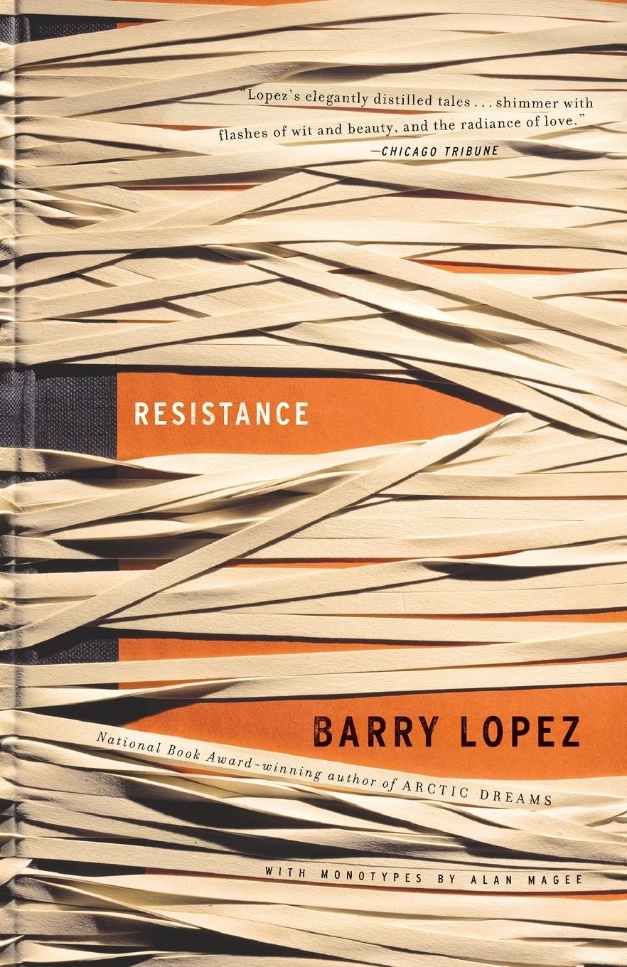 Cover: 9781400076659 | Resistance | Barry Lopez | Taschenbuch | Einband - flex.(Paperback)