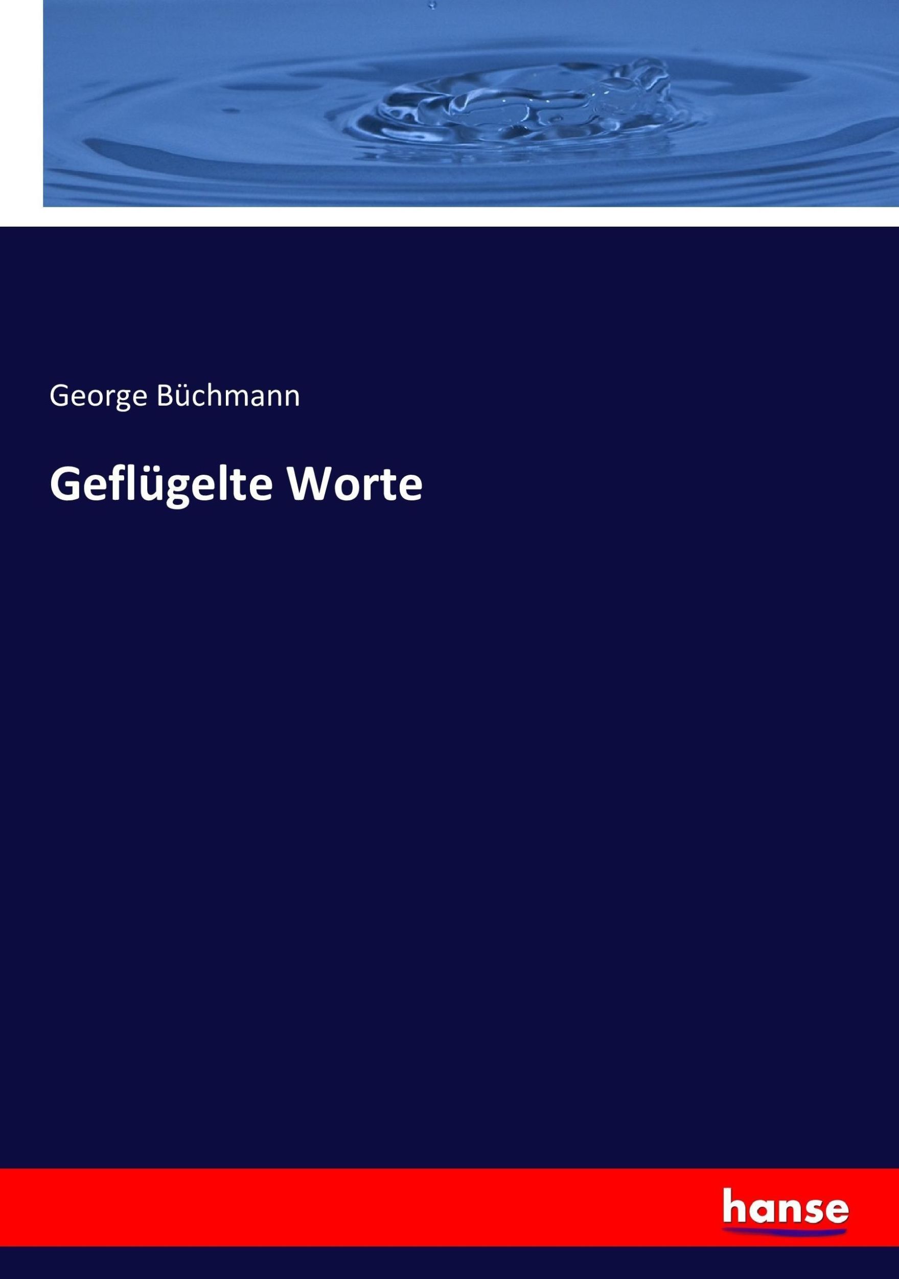 Cover: 9783742895738 | Geflügelte Worte | George Büchmann | Taschenbuch | Paperback | 288 S.