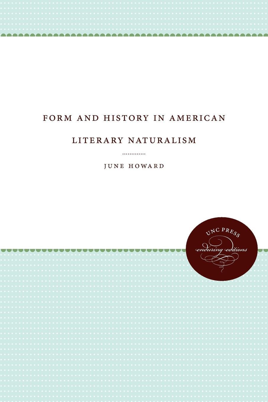 Cover: 9780807865477 | Form and History in American Literary Naturalism | June Howard | Buch