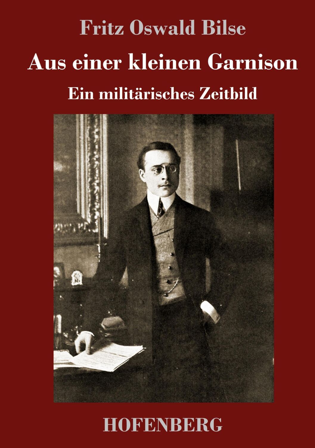 Cover: 9783743742468 | Aus einer kleinen Garnison | Ein militärisches Zeitbild | Bilse | Buch