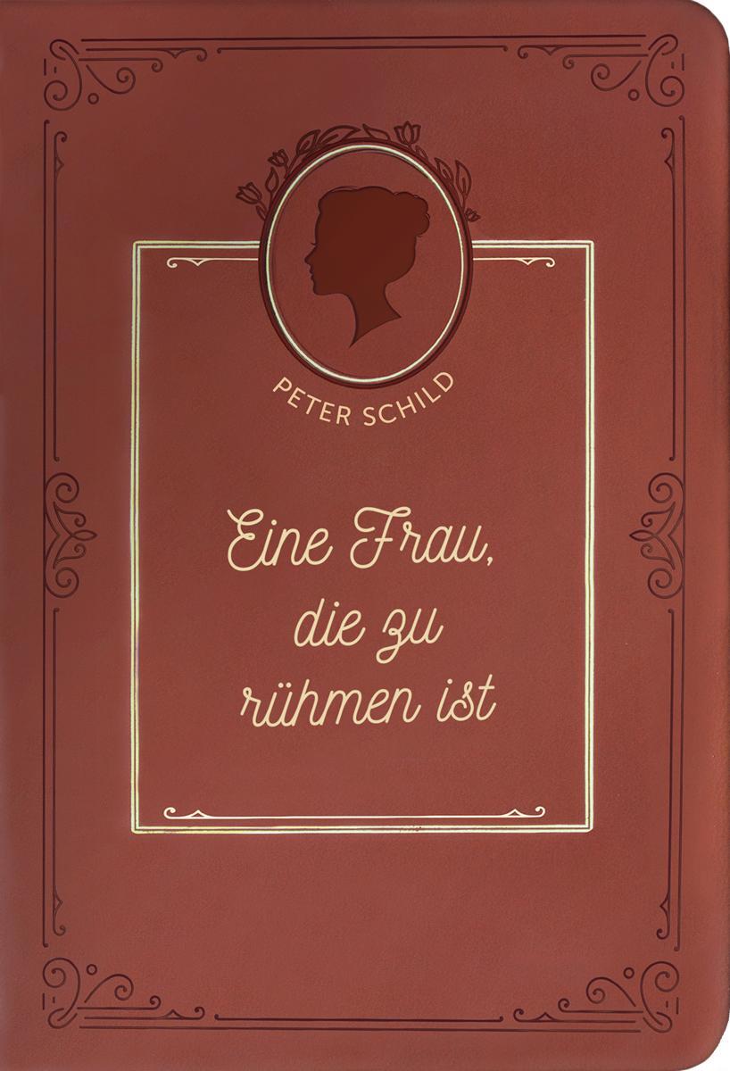 Cover: 9783947978113 | Eine Frau, die zu rühmen ist | Peter Schild | Buch | Buch | Deutsch