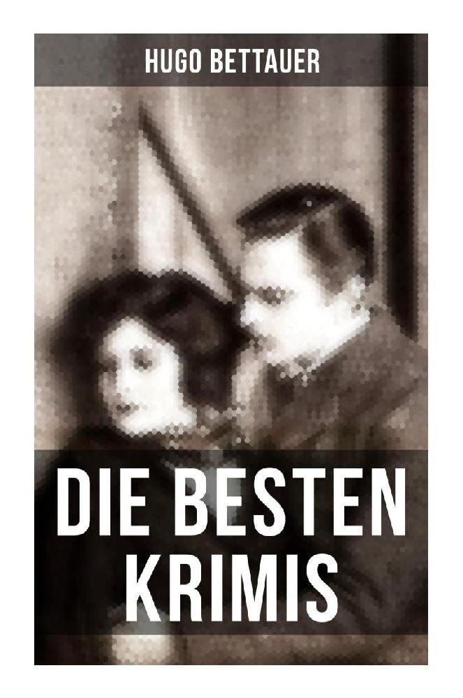 Cover: 9788027255597 | Die besten Krimis von Hugo Bettauer | Hugo Bettauer | Taschenbuch