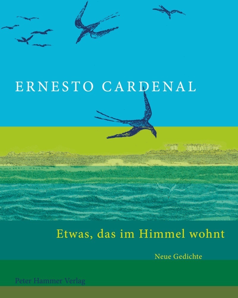 Cover: 9783779505112 | Etwas, das im Himmel wohnt | Neue Gedichte | Ernesto Cardenal | Buch