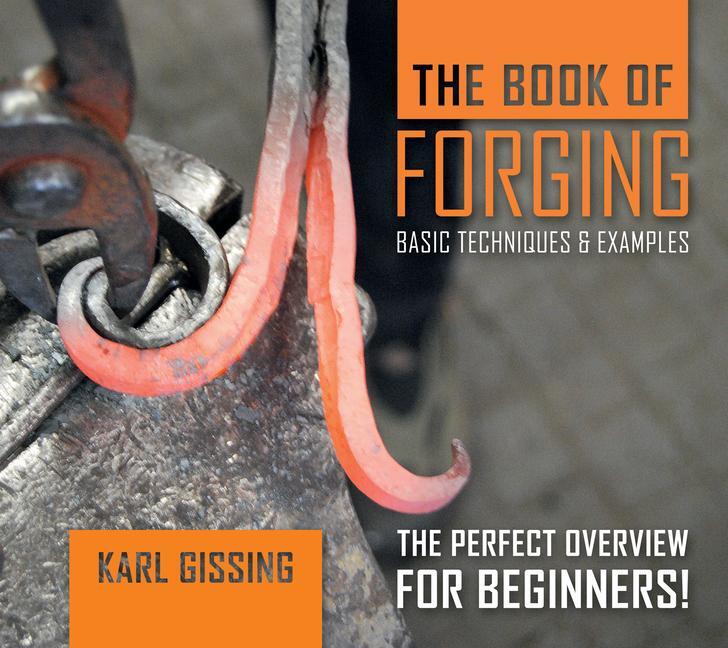 Cover: 9780764357374 | The Book of Forging | Basic Techniques &amp; Examples | Karl Gissing