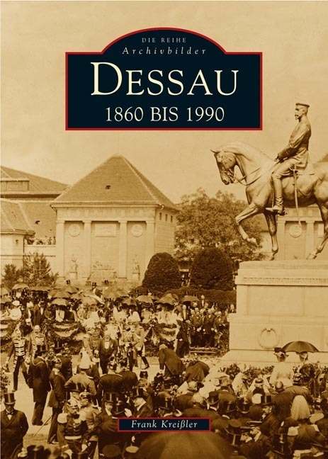 Cover: 9783897027459 | Dessau | 1860 bis 1990 | Frank Kreißler | Taschenbuch | 136 S. | 2019