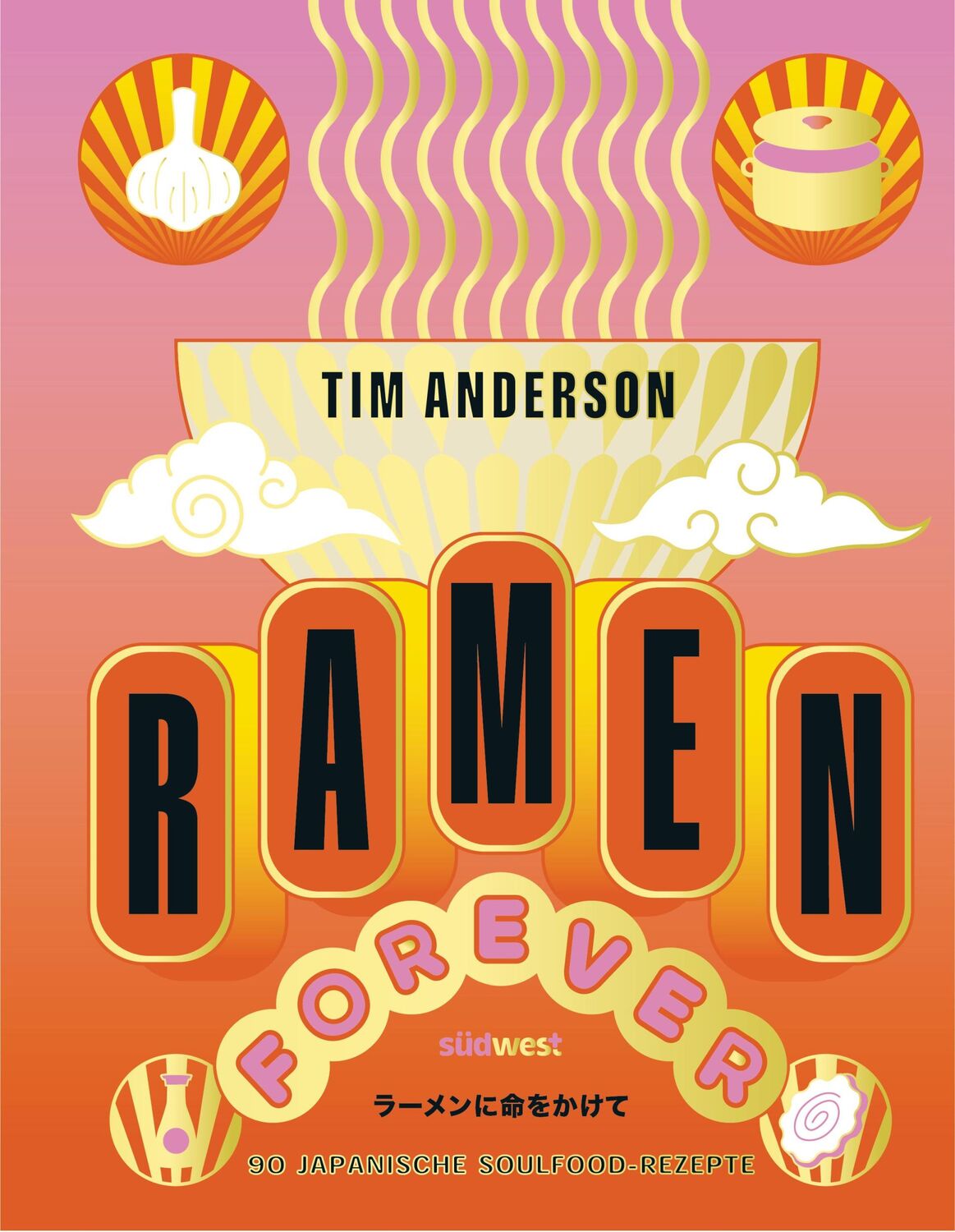 Cover: 9783517103181 | RAMEN FOREVER | Tim Anderson | Buch | 224 S. | Deutsch | 2024