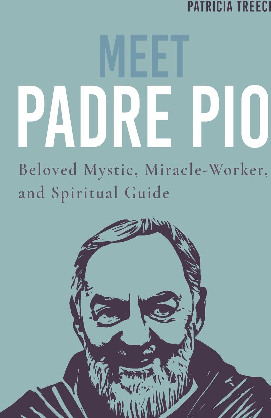 Cover: 9781569552490 | Meet Padre Pio | Beloved Mystic, Miracle Worker, and Spiritual Guide