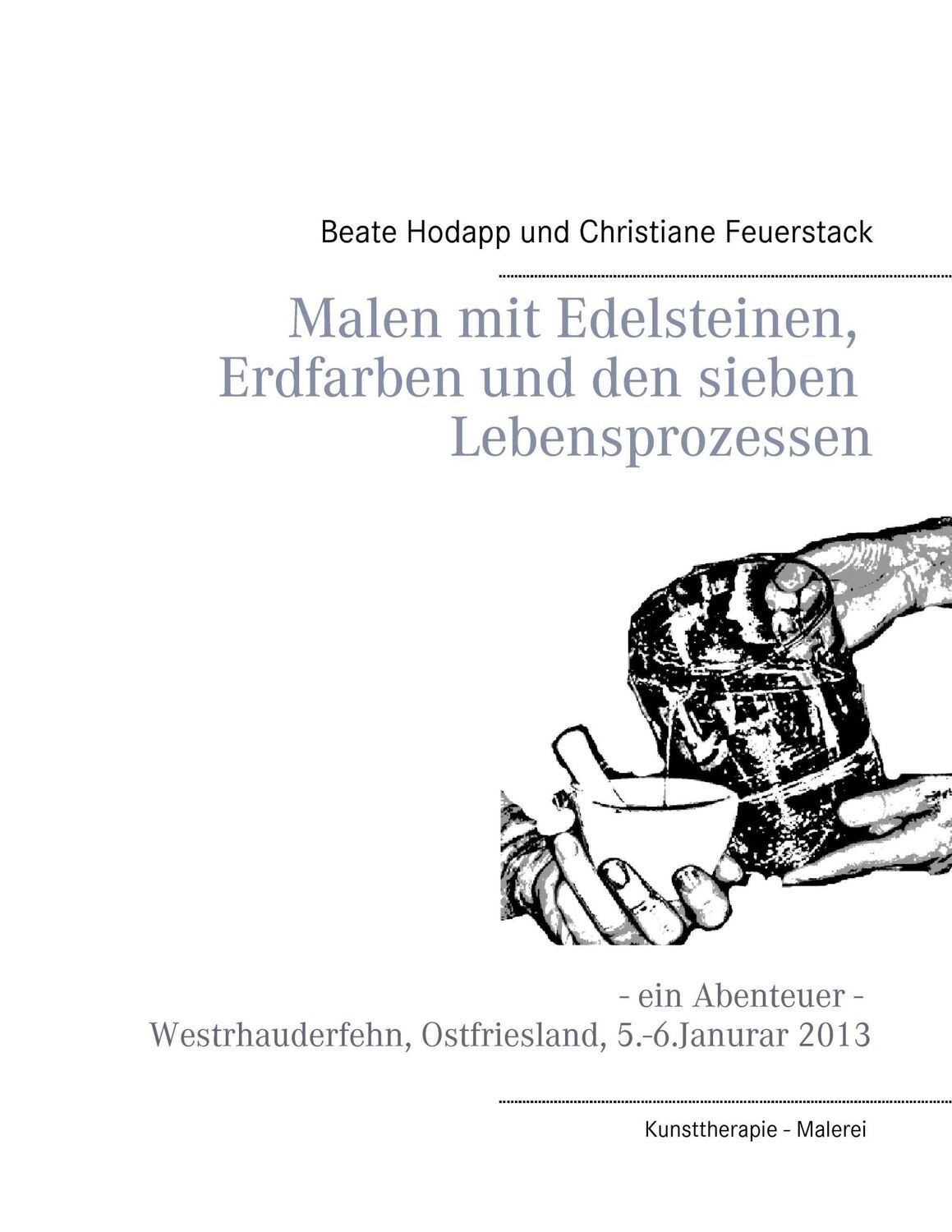 Cover: 9783735784063 | Malen mit Edelsteinen, Erdfarben und den sieben Lebensprozessen | Buch