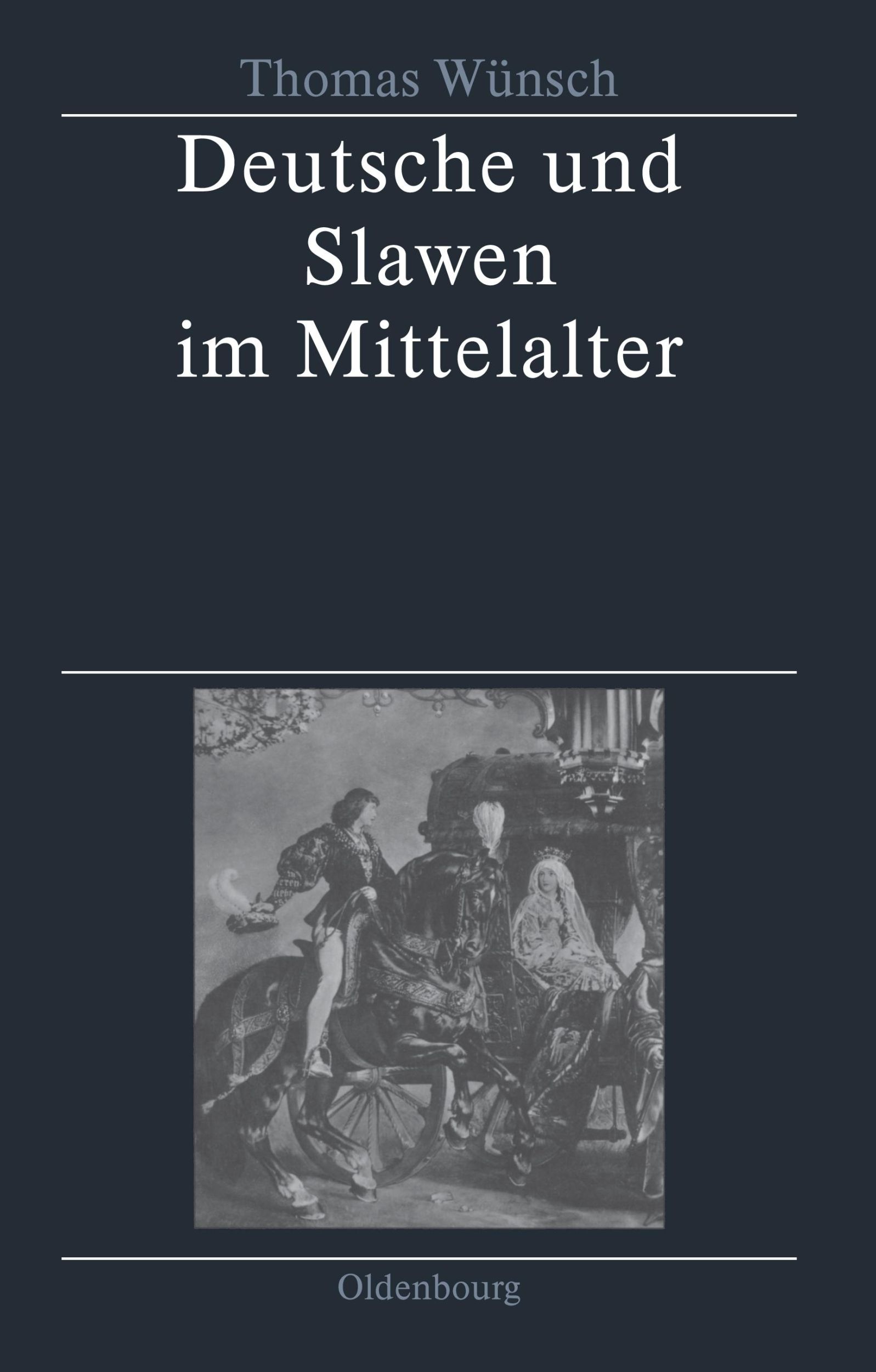 Cover: 9783486587074 | Deutsche und Slawen im Mittelalter | Thomas Wünsch | Buch | IX | 2008