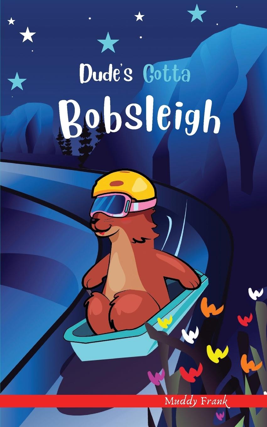 Cover: 9782492620010 | Dude's Gotta Bobsleigh | Muddy Frank | Taschenbuch | Englisch | 2021