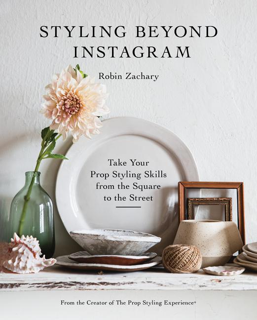 Cover: 9780764363184 | Styling Beyond Instagram | Robin Zachary | Buch | Gebunden | Englisch