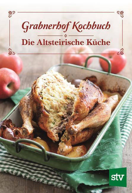 Cover: 9783702018009 | Grabnerhof Kochbuch | Die Altsteirische Küche | Buch | 160 S. | 2019