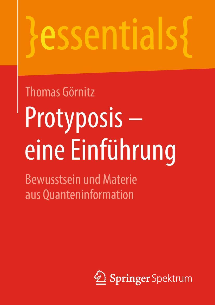 Cover: 9783658234935 | Protyposis - eine Einführung | Thomas Görnitz | Taschenbuch | x | 2018