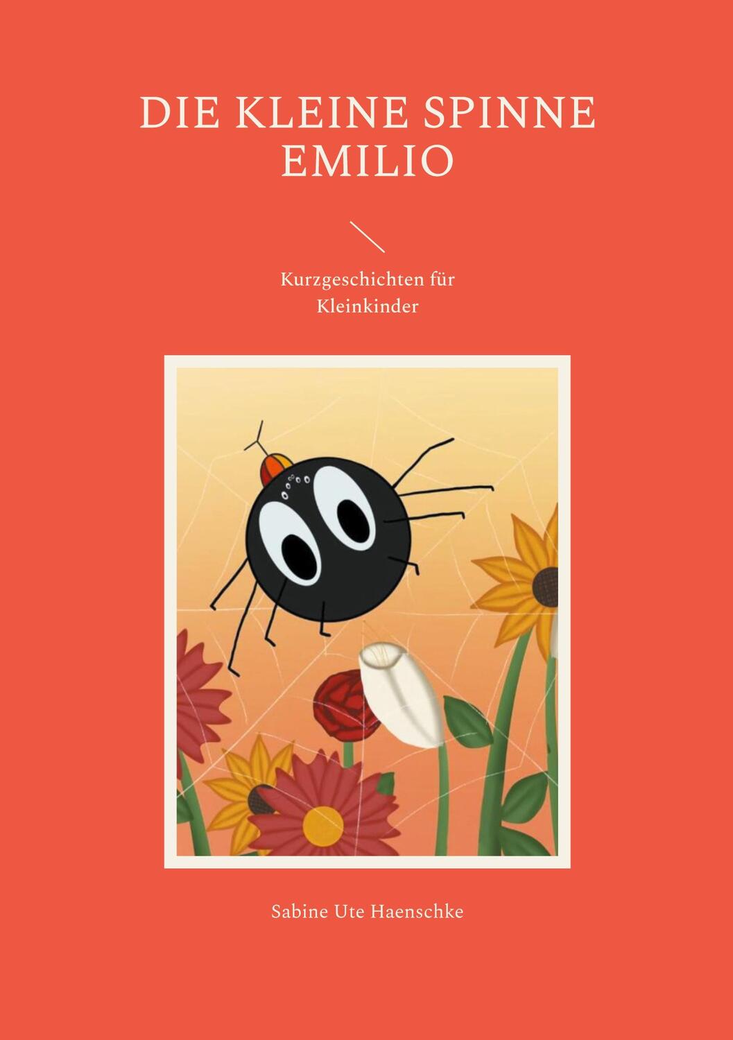 Cover: 9783757891756 | Die kleine Spinne Emilio | Kurzgeschichten für Kleinkinder | Haenschke