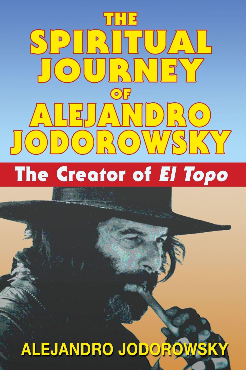 Cover: 9781594771736 | The Spiritual Journey of Alejandro Jodorowsky | The Creator of El Topo