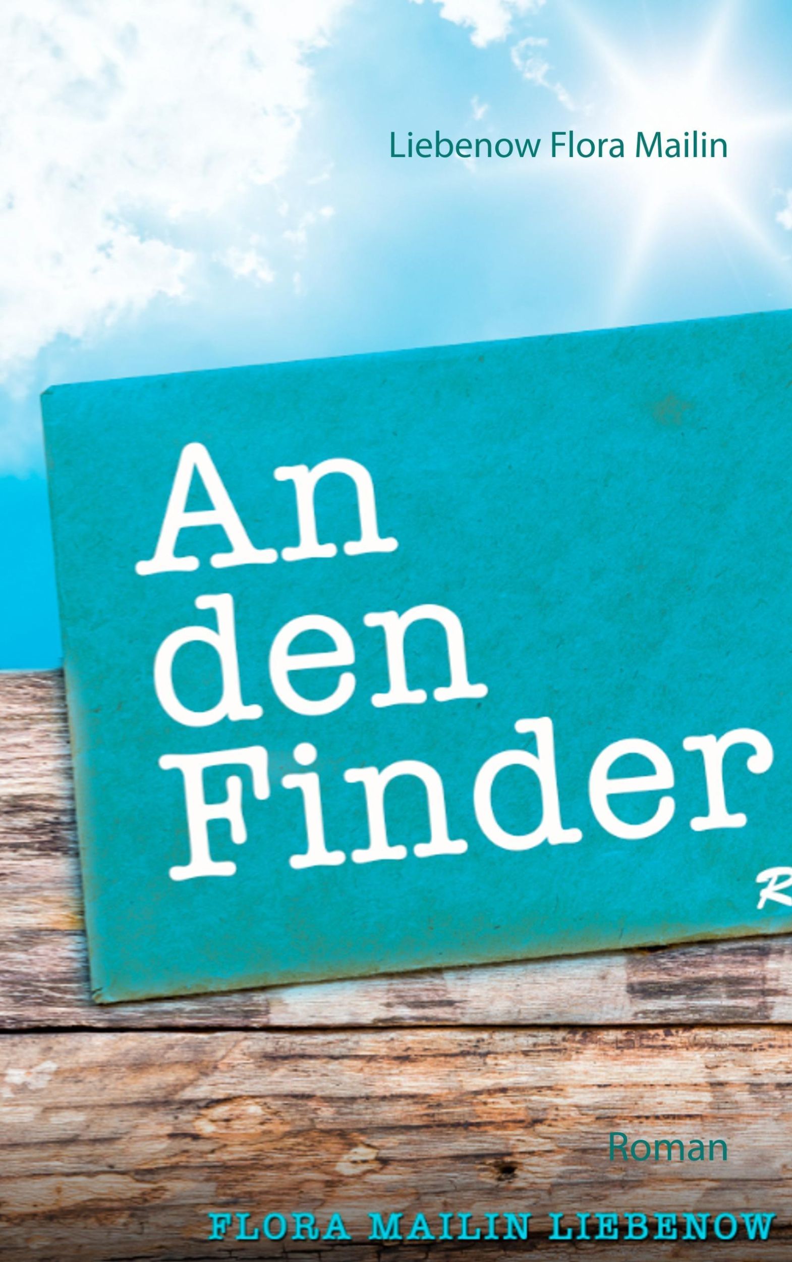 Cover: 9783752812664 | An den Finder | Roman | Flora Mailin Liebenow | Taschenbuch | 244 S.