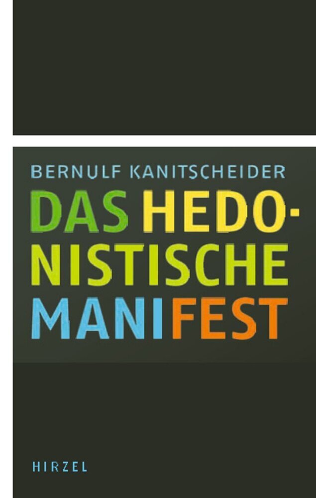 Cover: 9783777621074 | Das hedonistische Manifest | Bernulf Kanitscheider | Buch | 304 S.