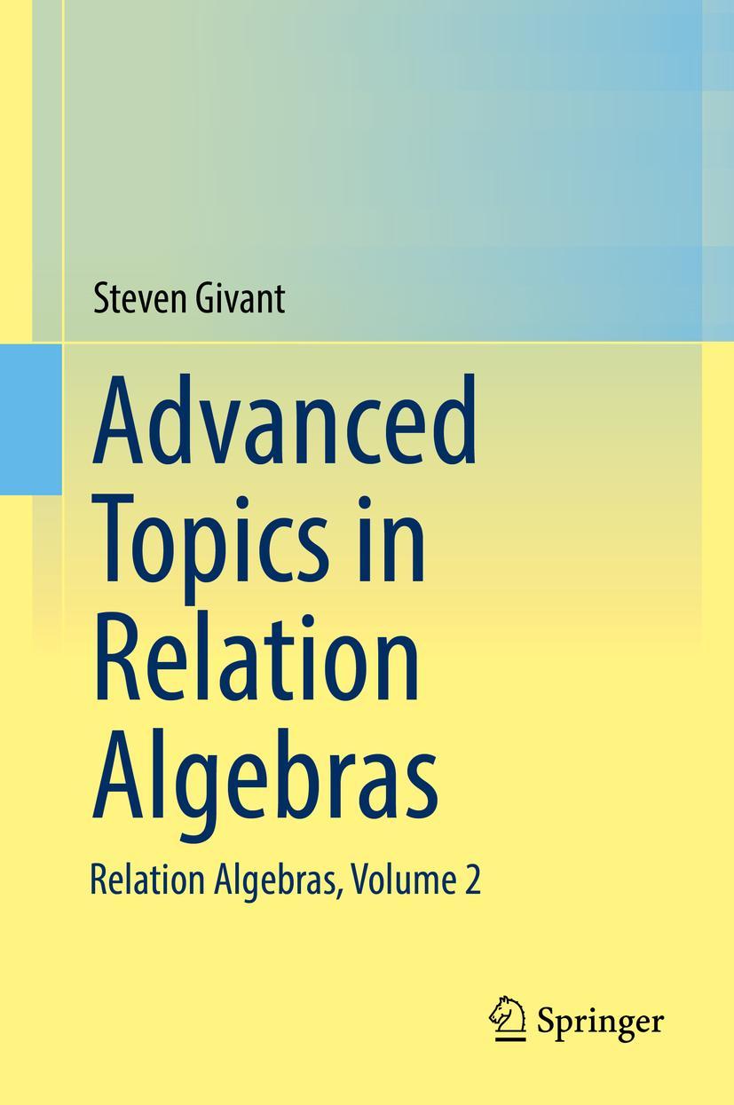 Cover: 9783319659442 | Advanced Topics in Relation Algebras | Relation Algebras, Volume 2