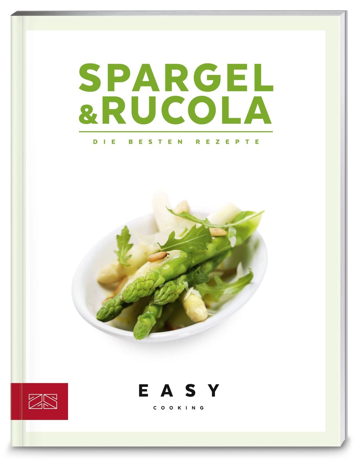 Cover: 9783898835589 | Spargel &amp; Rucola | ZS-Team | Taschenbuch | Easy Kochbücher | 127 S.