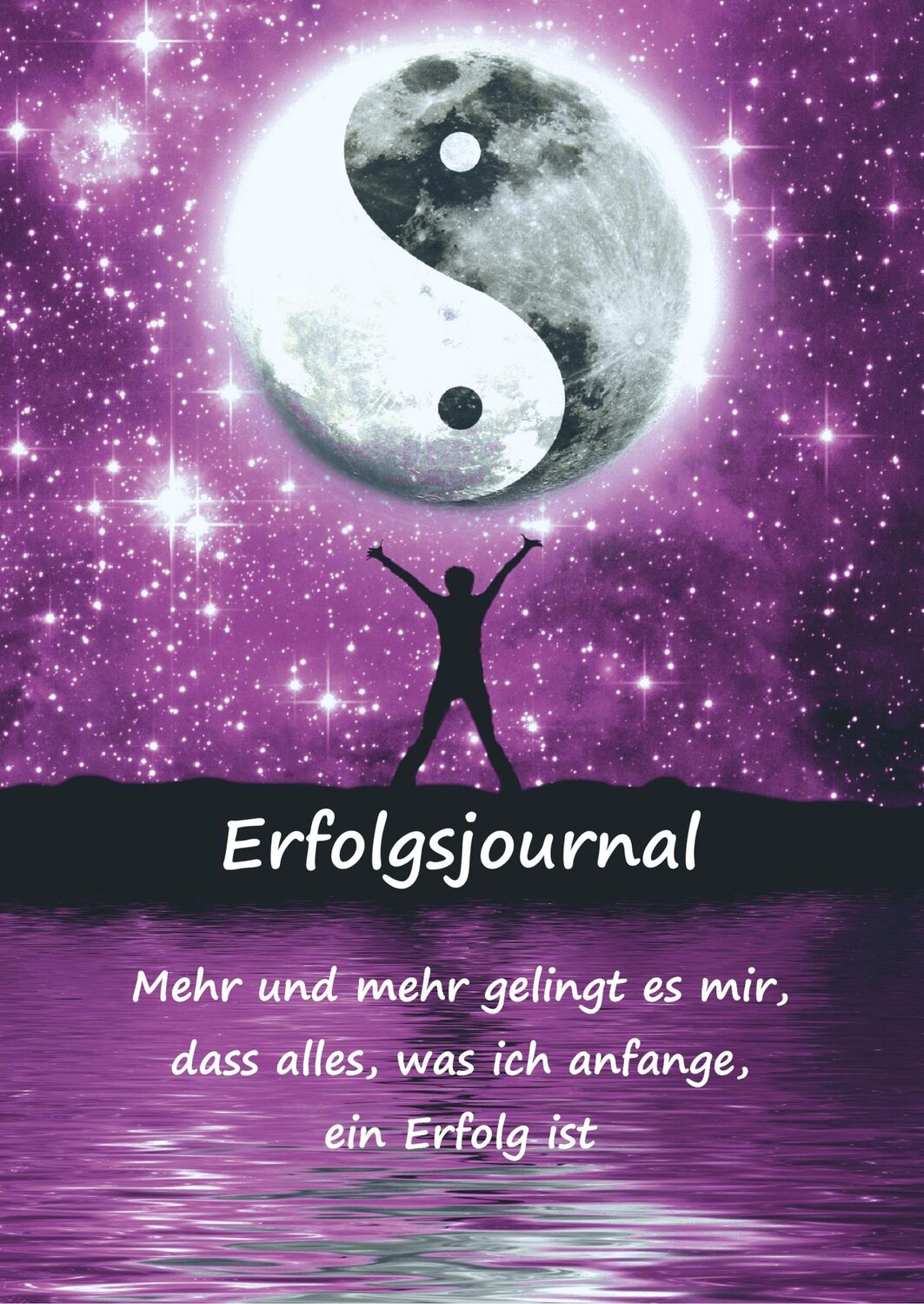 Cover: 9783967380644 | Erfolgsjournal ¿ Mehr und mehr gelingt es mir, dass alles, was ich...