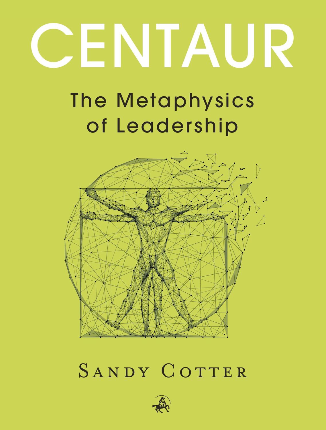 Cover: 9781912892440 | Centaur: The Metaphysics of Leadership | Sandy Cotter | Taschenbuch