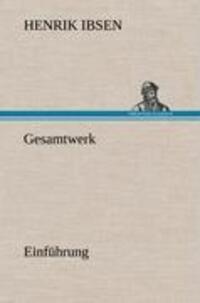 Cover: 9783847252788 | Gesamtwerk - Einführung | Henrik Ibsen | Buch | 152 S. | Deutsch