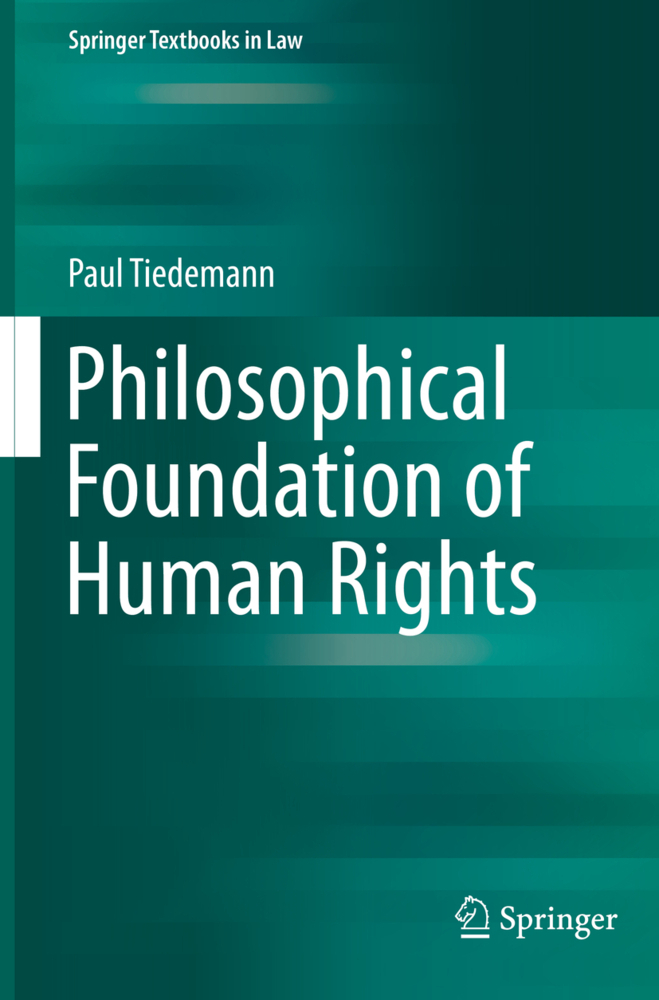 Cover: 9783030422646 | Philosophical Foundation of Human Rights | Paul Tiedemann | Buch | xvi