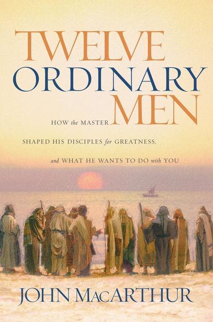 Cover: 9780785288244 | Twelve Ordinary Men | John F MacArthur | Taschenbuch | Englisch | 2006