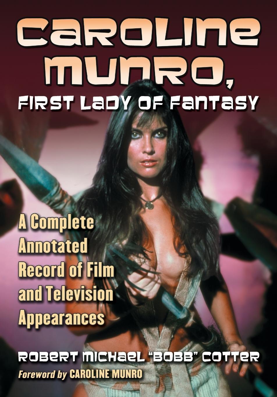 Cover: 9780786468829 | Caroline Munro, First Lady of Fantasy | Robert Michael "Bobb" Cotter