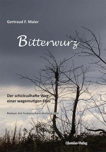 Cover: 9783955111212 | Bitterwurz | Der schicksalhafte Weg einer wagemutigen Frau | Maier