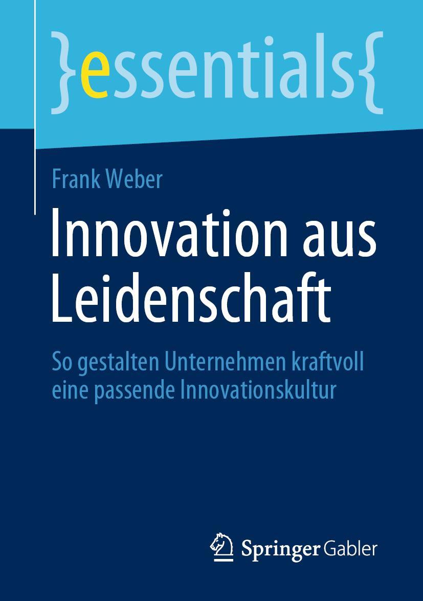 Cover: 9783658355067 | Innovation aus Leidenschaft | Frank Weber | Taschenbuch | xi | Deutsch