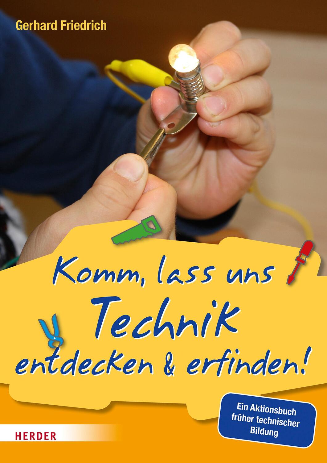 Cover: 9783451387050 | Komm, lass uns Technik entdecken &amp; erfinden | Gerhard Friedrich | Buch