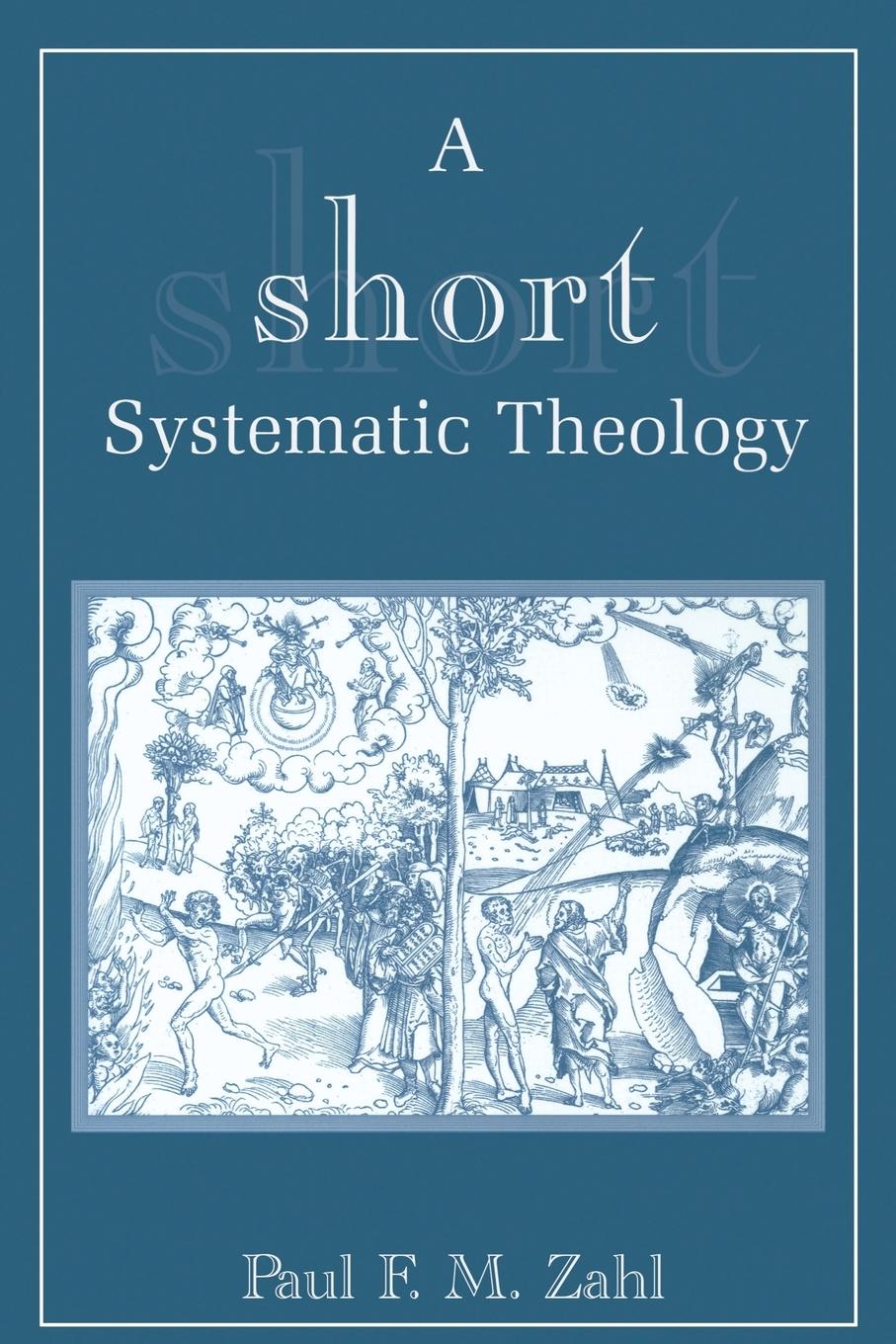 Cover: 9780802847294 | A Short Systematic Theology | Paul F. M. Zahl | Taschenbuch | Englisch