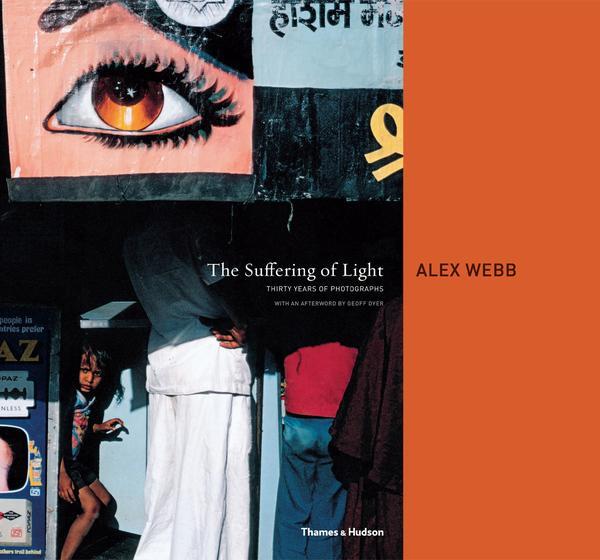 Cover: 9780500543979 | The Suffering of Light | Thirty Years of Photographs by Alex Webb