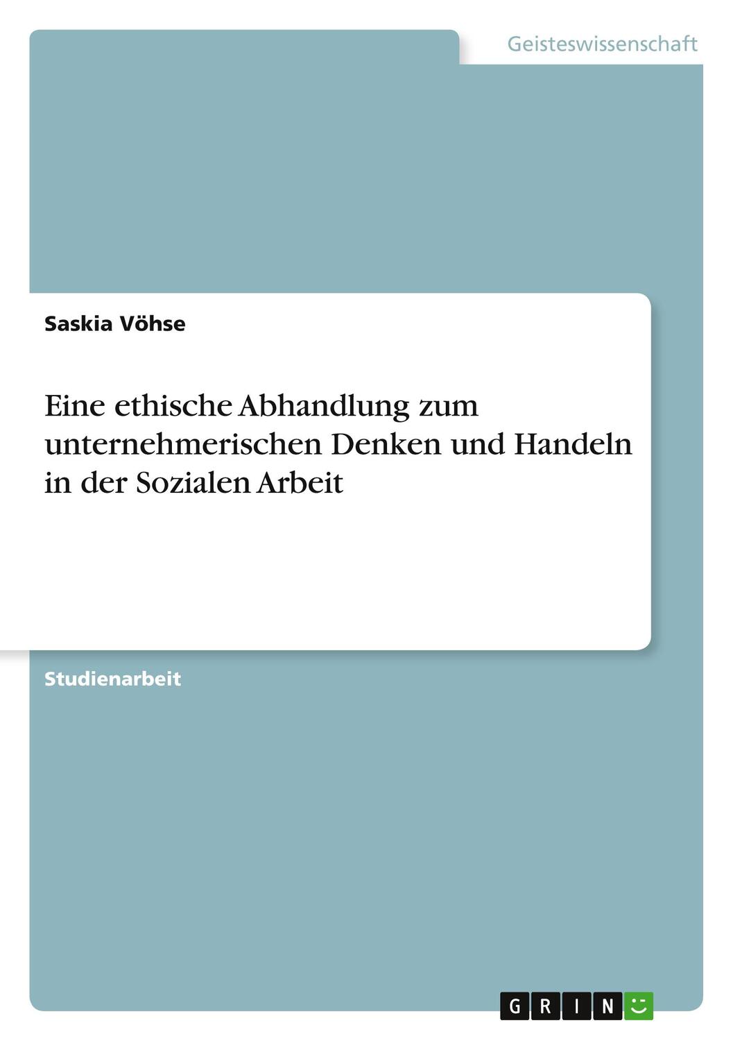 Cover: 9783668771420 | Eine ethische Abhandlung zum unternehmerischen Denken und Handeln...