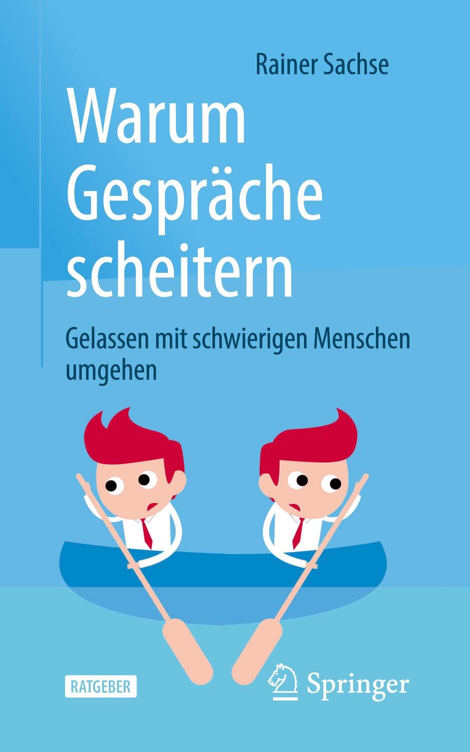 Cover: 9783662634745 | Warum Gespräche scheitern | Gelassen mit schwierigen Menschen umgehen