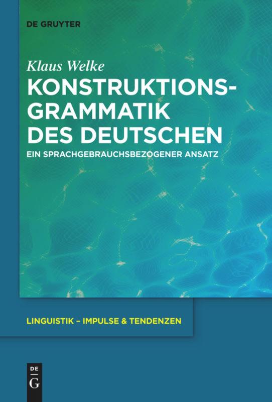 Cover: 9783110736472 | Konstruktionsgrammatik des Deutschen | Klaus Welke | Taschenbuch | XII