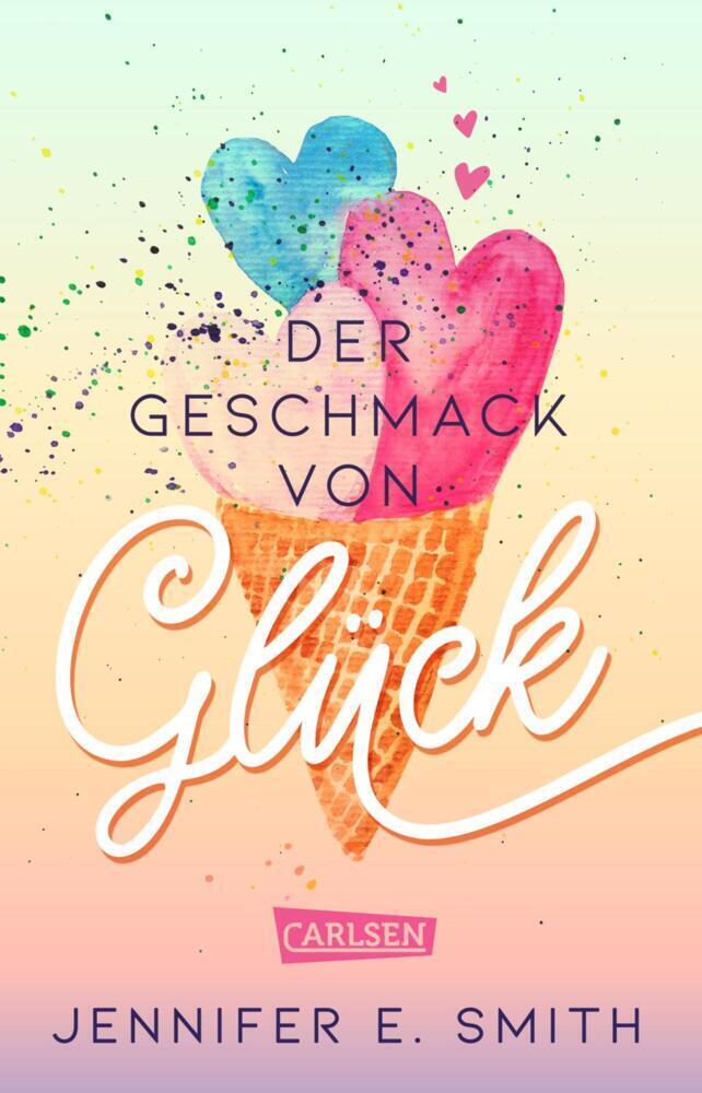 Cover: 9783551320513 | Der Geschmack von Glück | Jennifer E. Smith | Taschenbuch | 368 S.