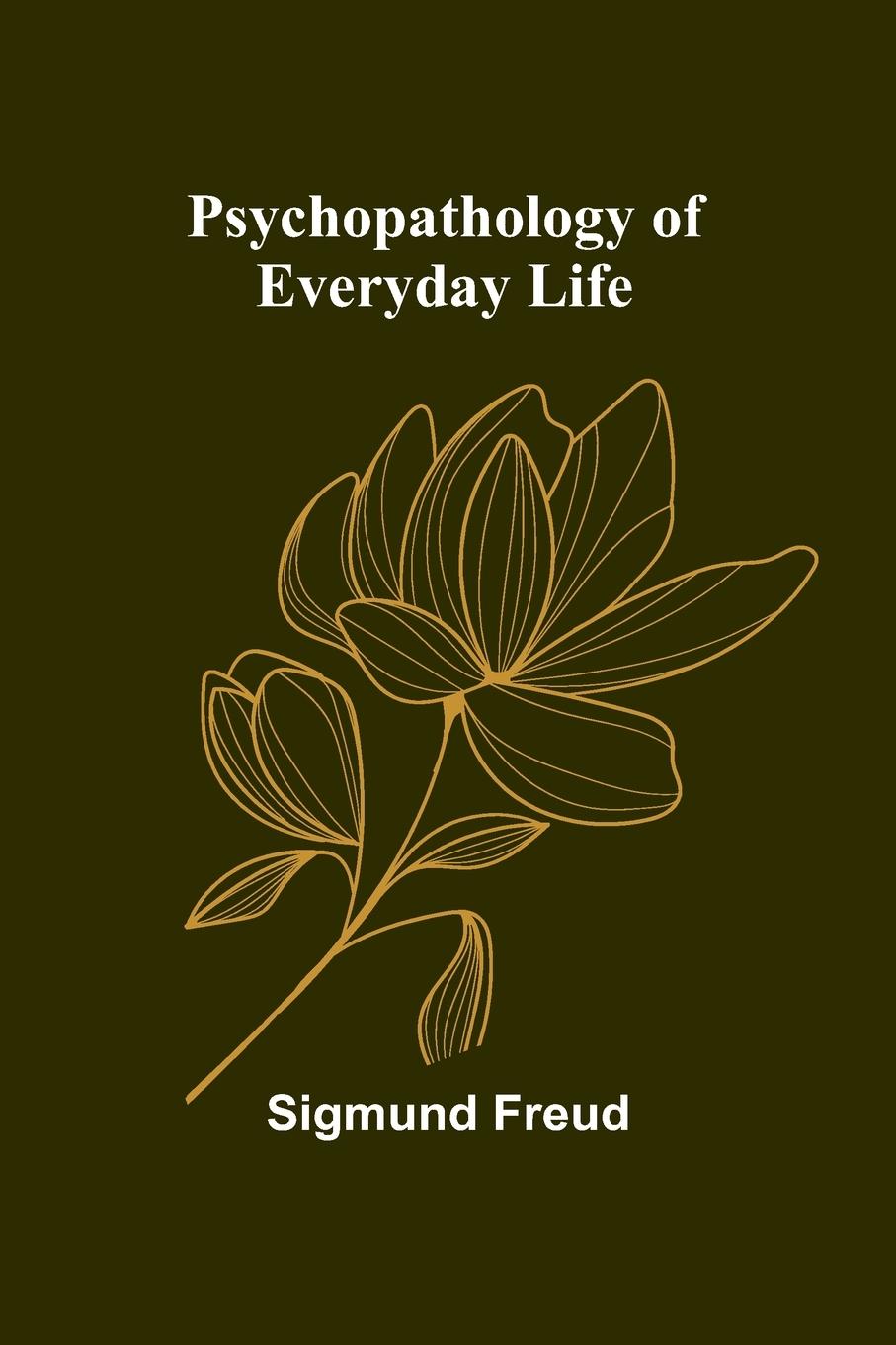 Cover: 9789362927712 | Psychopathology of Everyday Life | Sigmund Freud | Taschenbuch | 2024