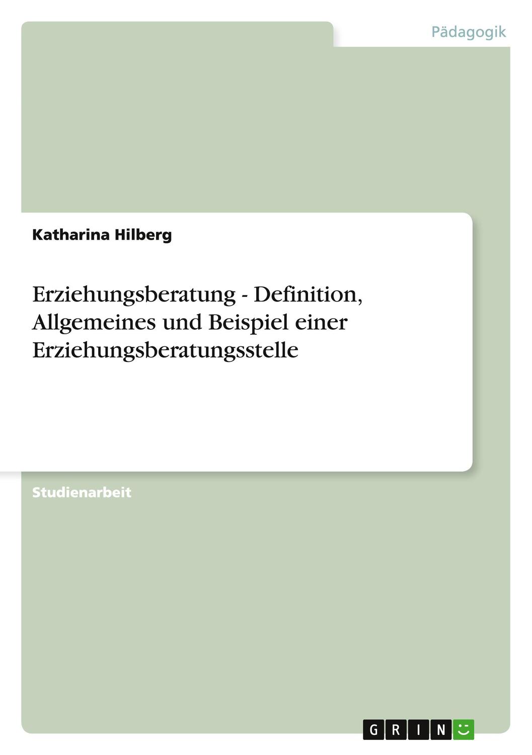 Cover: 9783640749805 | Erziehungsberatung - Definition, Allgemeines und Beispiel einer...