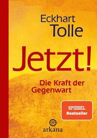 Cover: 9783442345588 | Jetzt! Die Kraft der Gegenwart | Eckhart Tolle | Taschenbuch | 272 S.