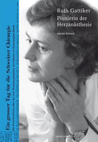 Cover: 9783039194094 | Ruth Gattiker - Pionierin der Herzanästhesie | Denise Schmid | Buch