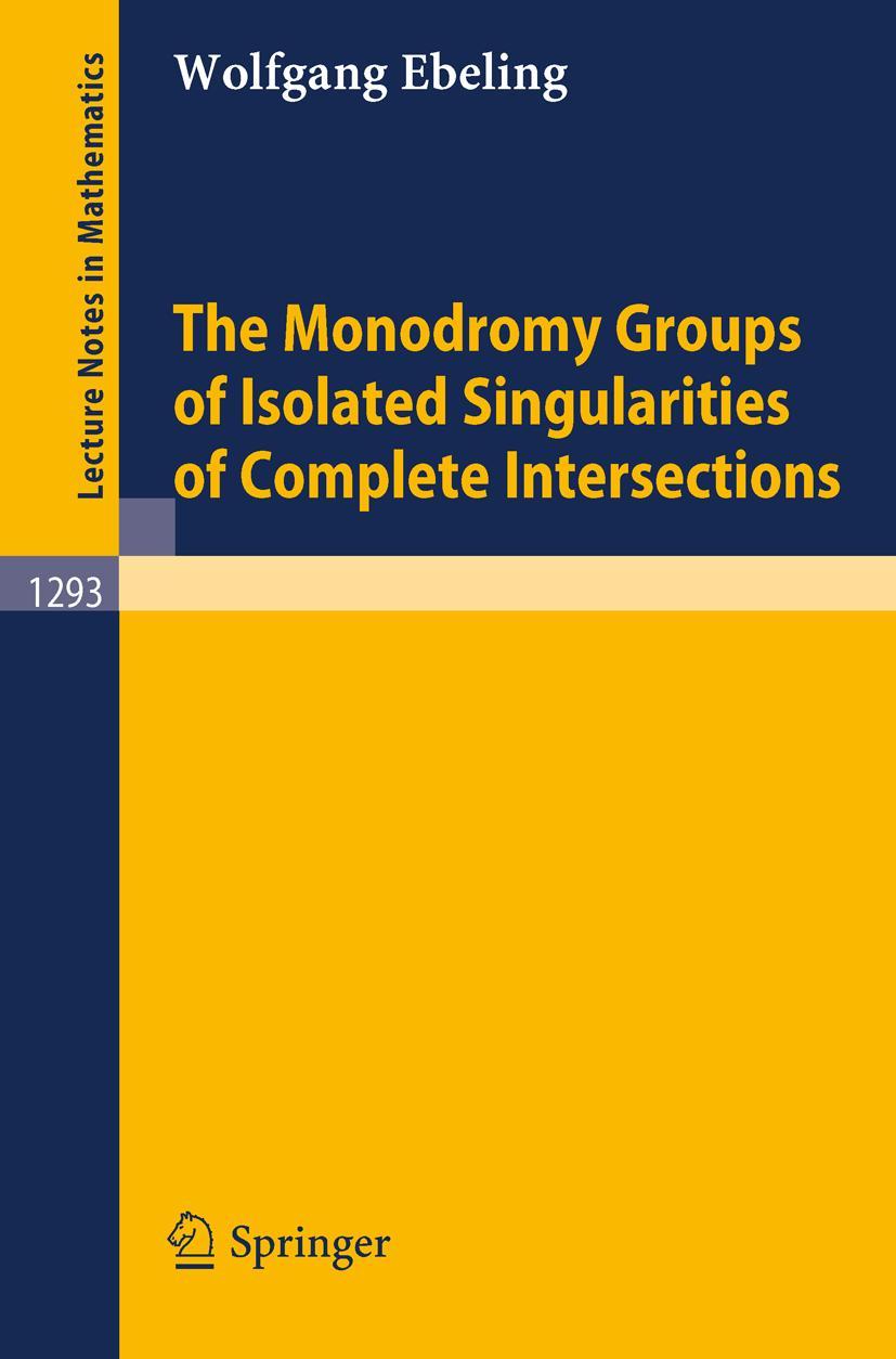 Cover: 9783540186861 | The Monodromy Groups of Isolated Singularities of Complete...